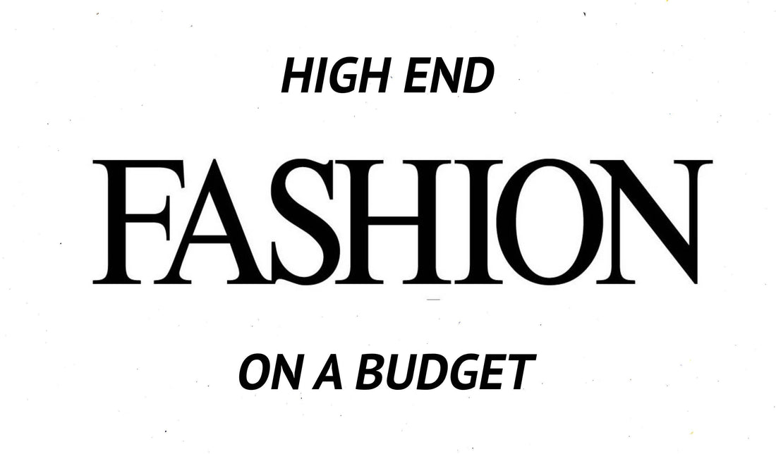 How to Dress High End on a High Street Budget: Fashion Tips for the Everyday Person